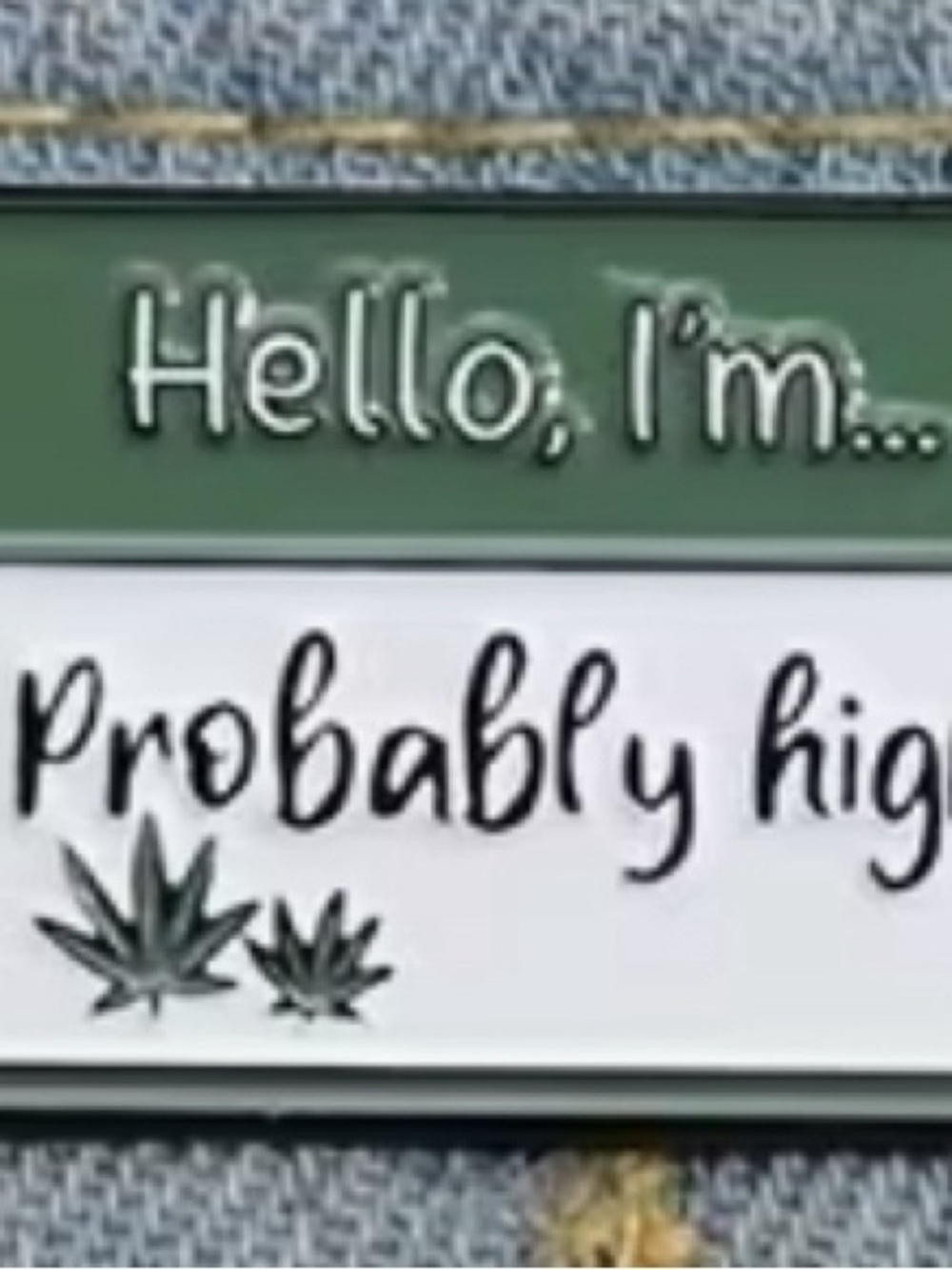 Hello, I'm... Probably High Pin - Green and White